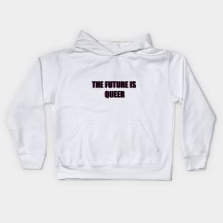 THE FUTURE IS QUEER Kids Hoodie